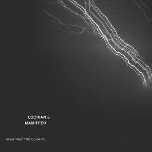 Bless Them That Curse You - Locrian & Mamiffer - Musique - PROFOUND LORE - 0616892015147 - 22 mars 2012