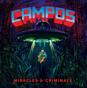 Cover for C.a.m.p.o.s. · Miracles &amp; Criminals (LP) (2016)