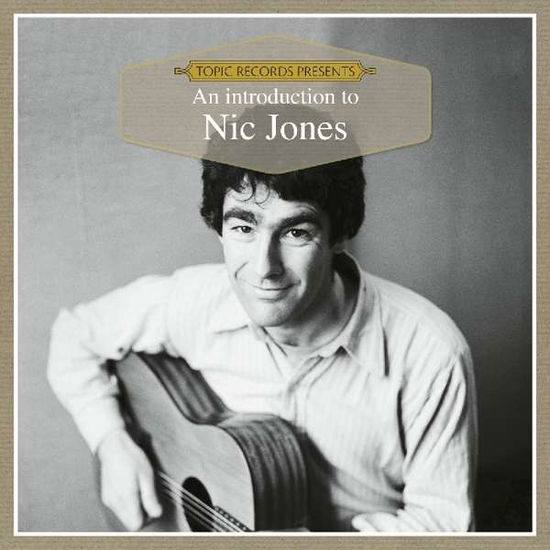 An Introduction to - Nic Jones - Musik - Topic Records Ltd - 0714822000147 - 17. maj 2019