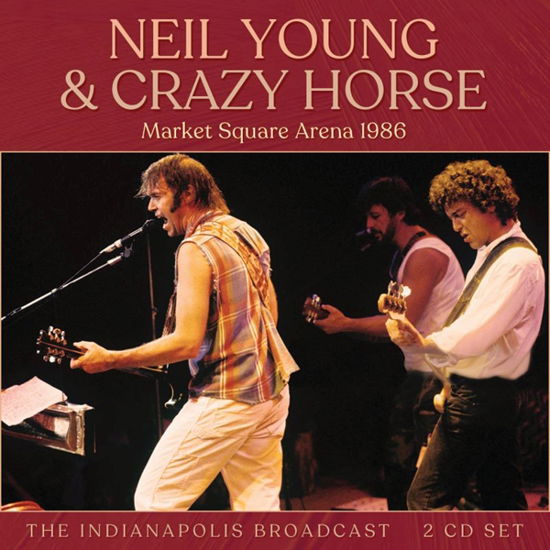 Cover for Neil Young &amp; Crazy Horse · Market Square Arena 1986 (CD) (2022)