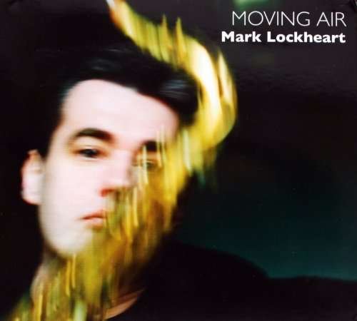 Cover for Mark Lockheart · Moving Air (CD) (2010)