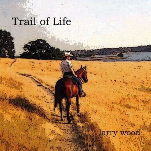 Cover for Larry Wood · Trail of Life (CD) (2010)