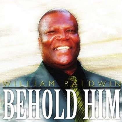 Cover for William Baldwin · Behold Him (CD) (2013)