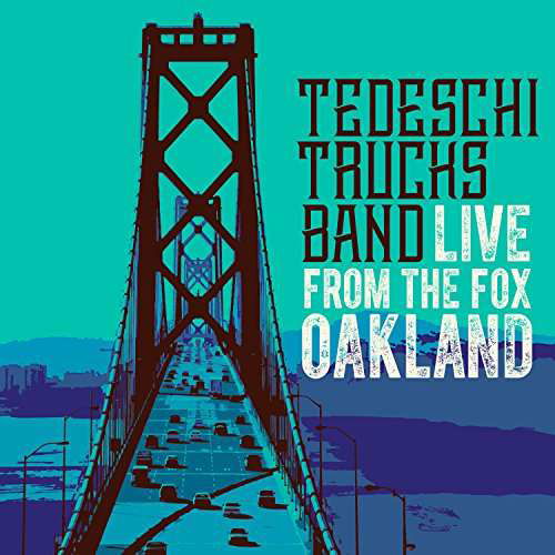 Live From The Fox Oakland - Tedeschi Trucks Band - Musik - CONCORD UCJ - 0888072023147 - 17. marts 2017