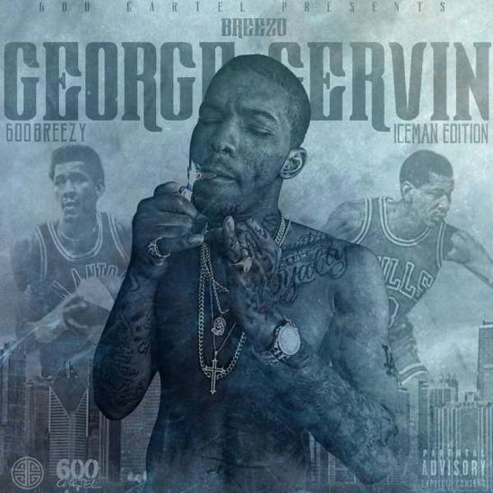 Cover for 600breezy · Breezo George Gervin Iceman E (CD) [Iceman edition] [Digipak] (2016)