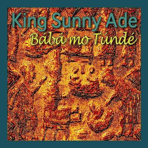 Cover for King Sunny Ade · Baba Mo Tunde (CD) (2023)