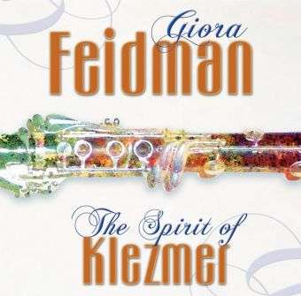 Spirit of Klezmer - Giora Feidman - Muziek - VERLAGSGES - 4260108922147 - 18 maart 2008