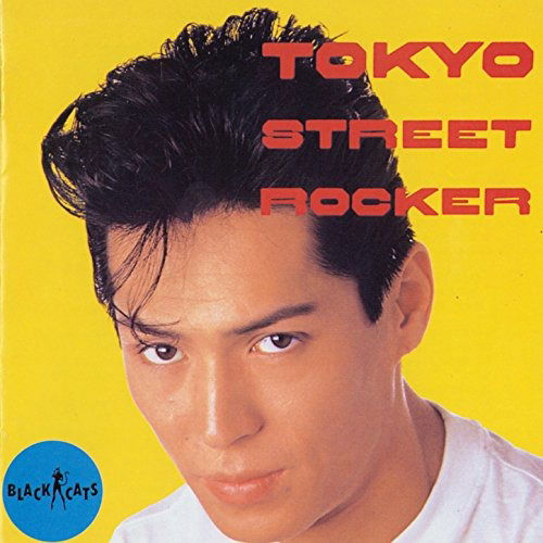 Tokyo Street Rocker - Black Cats - Musik - TOKUMA JAPAN COMMUNICATIONS CO. - 4988008269147 - 4. Oktober 2017