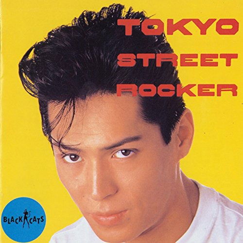 Tokyo Street Rocker - Black Cats - Music - TOKUMA JAPAN COMMUNICATIONS CO. - 4988008269147 - October 4, 2017