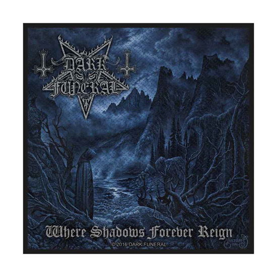 Dark Funeral Standard Woven Patch: Where Shadows Forever Reign - Dark Funeral - Produtos - PHD - 5055339769147 - 19 de agosto de 2019