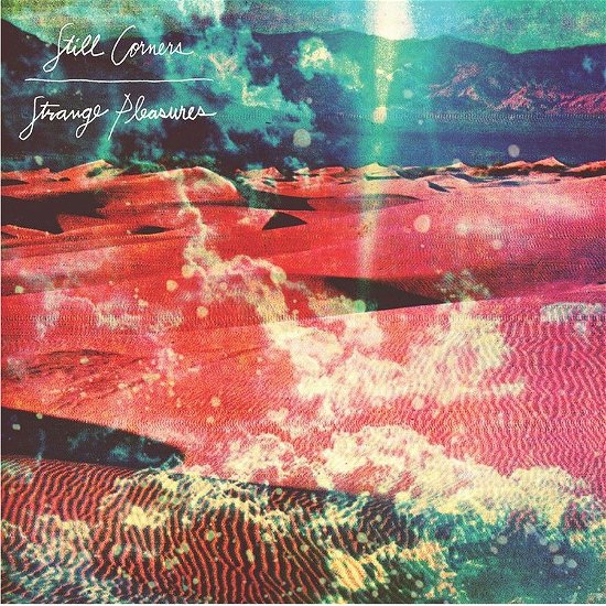 Still Corners · Strange Pleasures (LP) [Remastered edition] (2023)