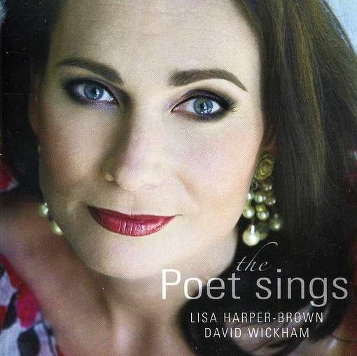 The Poet Sings - Lisa Harper-brown (Soprano) & David Wickham (Piano) - Musikk - STONE RECORDS - 5060192780147 - 28. oktober 2016