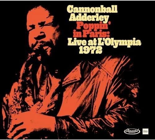 Poppin in Paris: Live at L'olympia 1972 - Cannonball Adderley - Musikk - ELEMENTAL MUSIC - 8435395504147 - 26. april 2024