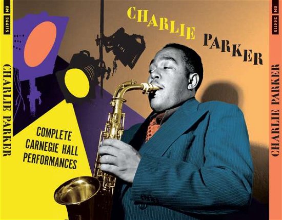 Cover for Charlie Parker · Complete Carnegie Hall Performances (+3 Previously Unissued Songs And Bonus Tracks) (CD) [Limited edition] (2022)