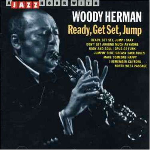 Ready, Get Set, Jump - Woody Herman - Musiikki - JAZZ HOUR WITH - 8712177005147 - sunnuntai 13. tammikuuta 2008