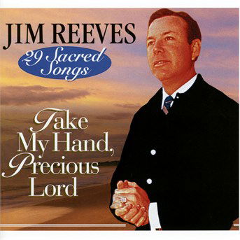 Take My Hand Precious Lord-29 - Jim Reeves - Música - COUNTRY STARS - 8712177063147 - 28 de fevereiro de 2014