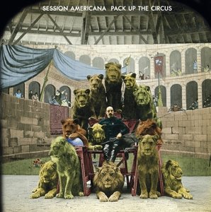Session Americana · Pack Up The Circus (CD) (2015)