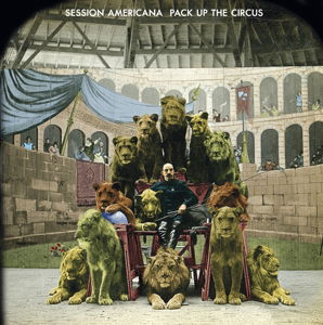 Cover for Session Americana · Pack Up The Circus (CD) (2015)