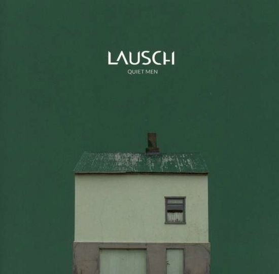 Cover for Lausch · Quiet men (CD) (2017)