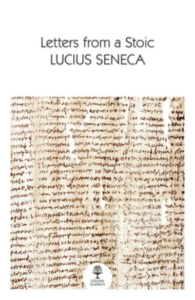 Letters from a Stoic - Collins Classics - Lucius Seneca - Bücher - HarperCollins Publishers - 9780008590147 - 29. September 2022