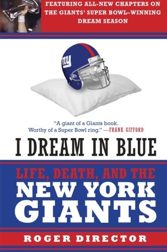 Cover for Roger Director · I Dream in Blue: Life, Death, and the New York Giants (Paperback Book) (2008)