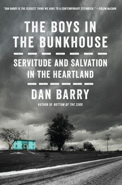 Cover for Dan Barry · The Boys In The Bunkhouse: Servitude And Salvation In The Heartland (Pocketbok) (2017)