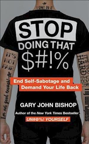 Cover for Gary John Bishop · Stop Doing That $#!% Merch Ed (Book) (2022)