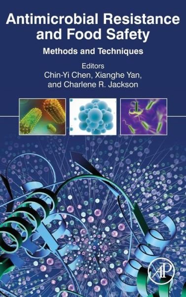 Cover for Chin-yi Chen · Antimicrobial Resistance and Food Safety: Methods and Techniques (Hardcover Book) (2015)