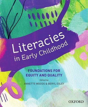 Cover for Woods, Annette (Associate Professor, Associate Professor, Queensland University of Technology) · Literacies in Early Childhood: Foundations for Equitable, Quality Pedagogy (Paperback Book) (2019)