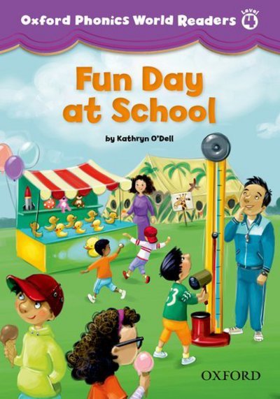 Oxford Phonics World Readers: Level 4: Fun Day at School - Oxford Phonics World Readers - Oxford Editor - Books - Oxford University Press - 9780194589147 - January 24, 2013