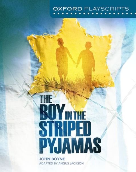 Cover for Angus Jackson · Oxford Playscripts: The Boy in the Striped Pyjamas (Paperback Book) (2024)