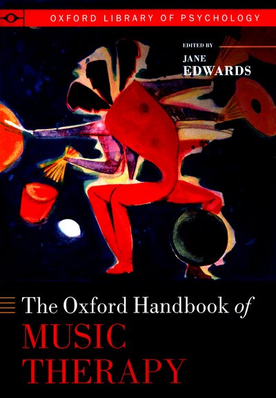 Cover for Jane Edwards · The Oxford Handbook of Music Therapy - Oxford Library of Psychology (Paperback Book) (2017)