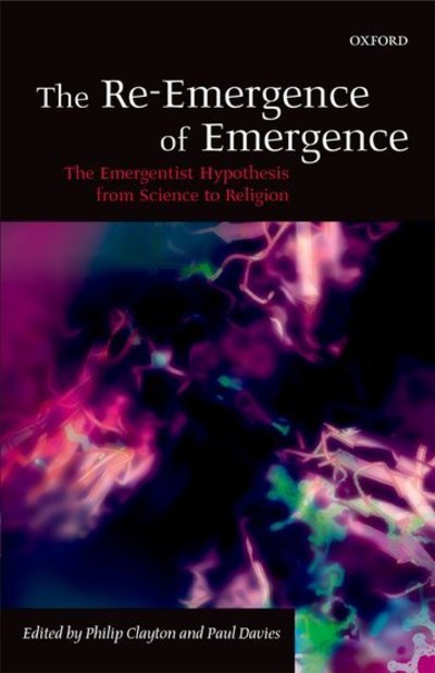 Cover for Philip Clayton · The Re-Emergence of Emergence: The Emergentist Hypothesis from Science to Religion (Inbunden Bok) (2006)