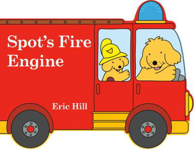 Cover for Eric Hill · Spot's Fire Engine (Board book) (2021)