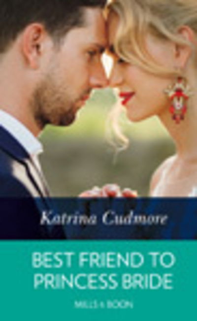 Cover for Katrina Cudmore · Best Friend To Princess Bride (Hardcover Book) (2020)