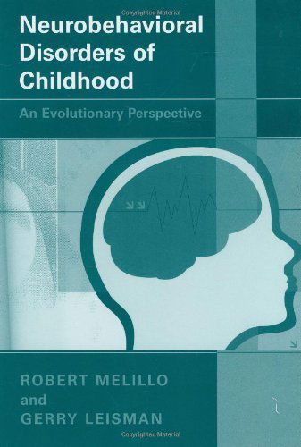 Cover for Robert Melillo · Neurobehavioral Disorders of Childhood: An Evolutionary Perspective (Hardcover Book) [2010 edition] (2004)