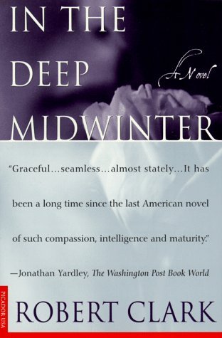 Cover for Robert Clark · In the Deep Midwinter: a Novel (Taschenbuch) [1st Picador USA Pbk. Ed edition] (1998)