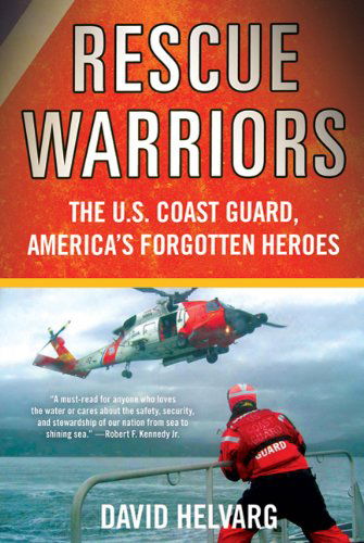 Cover for David Helvarg · Rescue Warriors: the U.s. Coast Guard, America's Forgotten Heroes (Paperback Book) (2010)