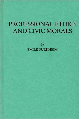 Cover for Emile Durkheim · Professional Ethics and Civic Morals (Gebundenes Buch) [New edition] (1983)