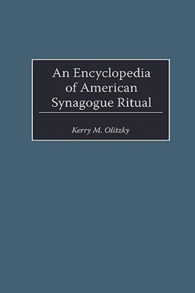 Cover for Kerry Olitzky · An Encyclopedia of American Synagogue Ritual (Hardcover Book) (2000)