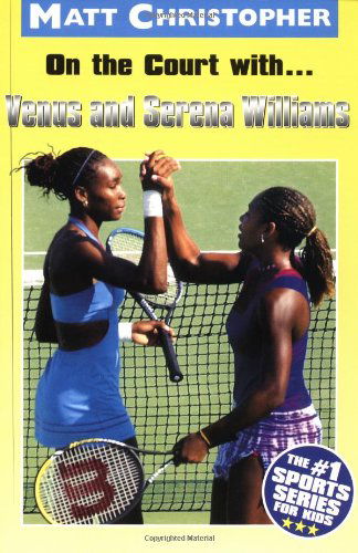 On The Court With Venus & Serena - Matt Christopher - Books - Little, Brown & Company - 9780316138147 - December 27, 2002