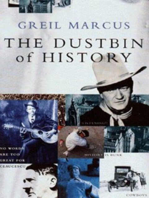Cover for Greil Marcus · The Dustbin of History (Pocketbok) [New edition] (1997)