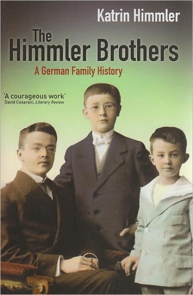 The Himmler Brothers - Katrin Himmler - Książki - Pan Macmillan - 9780330448147 - 20 czerwca 2008