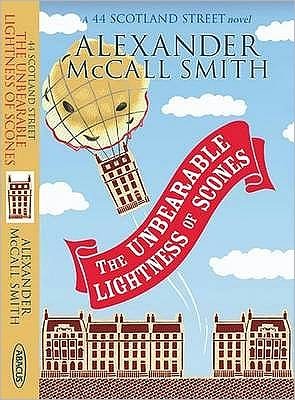 Cover for Alexander McCall Smith · The Unbearable Lightness Of Scones - 44 Scotland Street (Paperback Book) (2009)