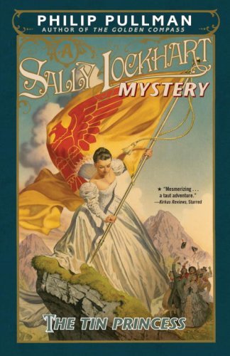 The Tin Princess: a Sally Lockhart Mystery - Philip Pullman - Kirjat - Knopf Books for Young Readers - 9780375845147 - tiistai 9. syyskuuta 2008