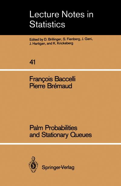 Cover for Francois Baccelli · Palm Probabilities and Stationary Queues - Lecture Notes in Statistics (Paperback Book) [Softcover reprint of the original 1st ed. 1987 edition] (1987)