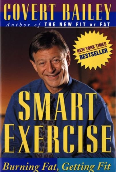 Cover for Covert Bailey · Smart Exercise: Burning Fat, Getting Fit (Paperback Book) [1st Printing edition] (1996)