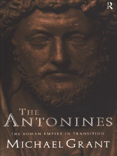 Cover for Michael Grant · The Antonines: The Roman Empire in Transition (Paperback Bog) (1996)