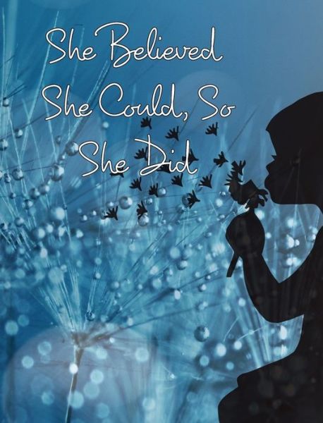 Cover for June Bug Journals · She Believed She Could, So She Did: Large Inspirational Quote, College Ruled Notebook, Journal (Hardcover bog) (2019)