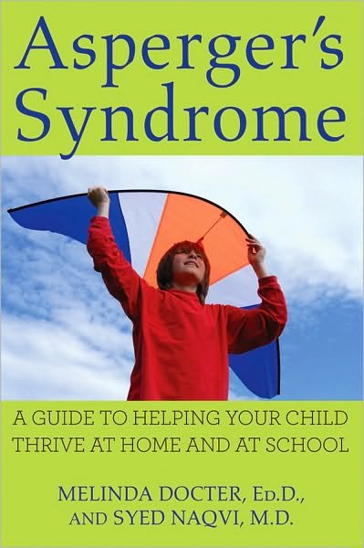 Cover for Melinda Docter · Asperger's Syndrome: a Guide to Helping Your Child Thrive at Home and at School (Paperback Book) (2010)
